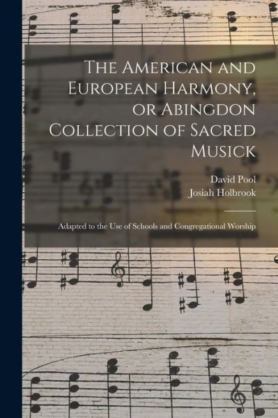 Cover for David Pool · The American and European Harmony, or Abingdon Collection of Sacred Musick (Paperback Book) (2021)