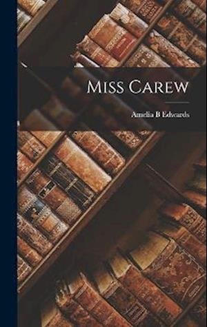 Cover for Amelia B. Edwards · Miss Carew (Buch) (2022)