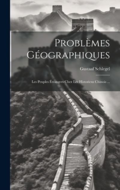 Cover for Gustaaf Schlegel · Problèmes Géographiques (Book) (2023)