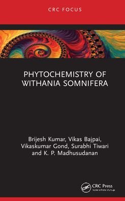 Cover for Kumar, Brijesh (Central Drug Research, India) · Phytochemistry of Withania somnifera - Phytochemical Investigations of Medicinal Plants (Gebundenes Buch) (2021)