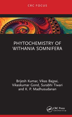 Cover for Kumar, Brijesh (Central Drug Research, India) · Phytochemistry of Withania somnifera - Phytochemical Investigations of Medicinal Plants (Hardcover Book) (2021)