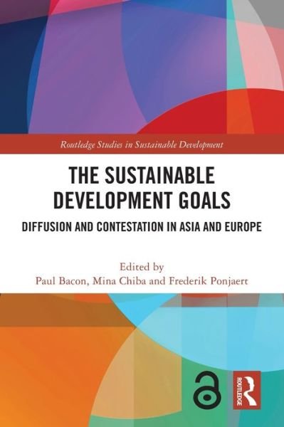 The Sustainable Development Goals: Diffusion and Contestation in Asia and Europe - Routledge Studies in Sustainable Development (Paperback Bog) (2024)