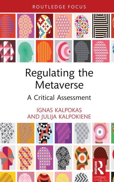 Cover for Kalpokas, Ignas (Vytautas Magnus University, Lithuania) · Regulating the Metaverse: A Critical Assessment - Routledge Research in the Law of Emerging Technologies (Hardcover Book) (2023)