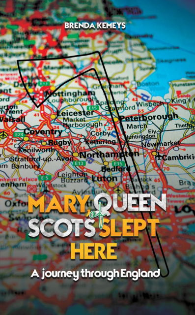 Cover for Brenda Kemeys · Mary, Queen of Scots Slept Here: A Journey Through England (Paperback Book) (2024)