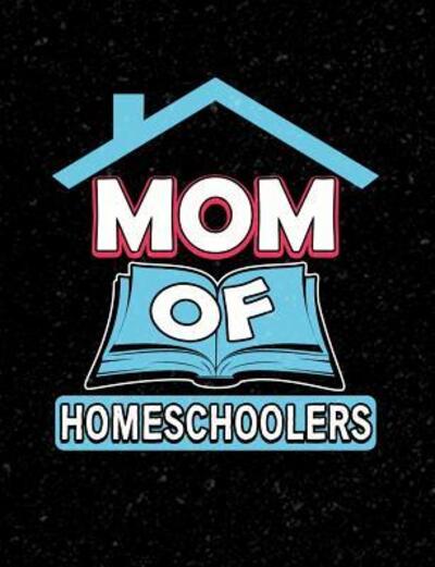 Mom Of Homeschoolers - Punny Notebooks - Książki - Independently Published - 9781073406197 - 11 czerwca 2019