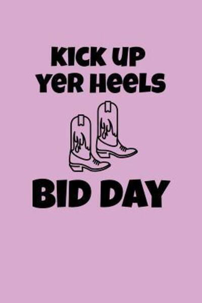 Cover for Greek and Sorority Notebooks · Kick Up Yer Heels - Bid Day (Pocketbok) (2019)