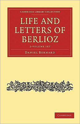 Cover for Hector Berlioz · Life and Letters of Berlioz 2 Volume Set - Cambridge Library Collection - Music (Book pack) (2010)