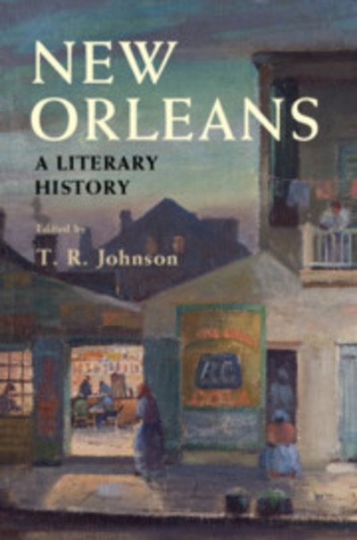 Cover for T  R Johnson · New Orleans: A Literary History (Inbunden Bok) (2019)
