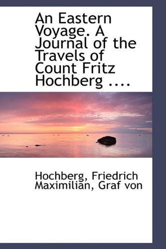 Cover for Hochberg · An Eastern Voyage. a Journal of the Travels of Count Fritz Hochberg .... (Paperback Book) (2009)