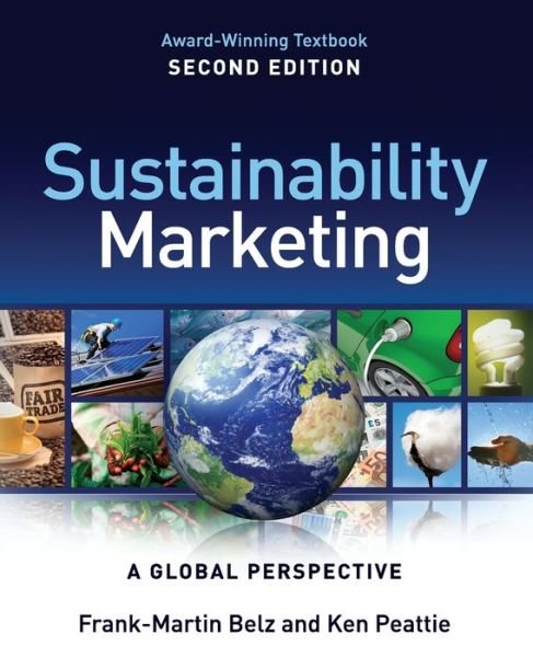 Cover for Belz, Frank-Martin (Technical University of Munich, Germany) · Sustainability Marketing: A Global Perspective (Paperback Bog) (2012)