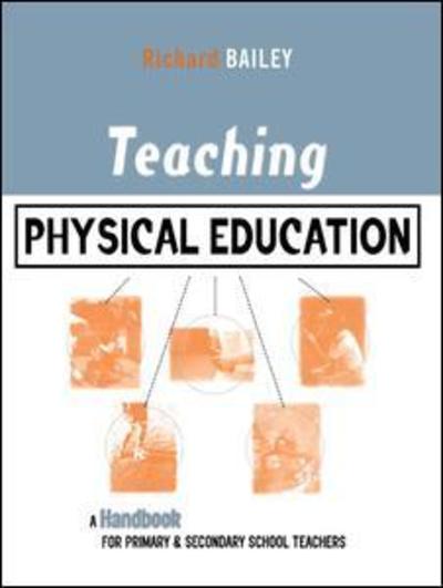 Cover for Richard Bailey · Teaching Physical Education: A Handbook for Primary and Secondary School Teachers (Hardcover Book) (2015)