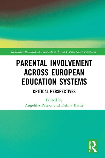 Cover for Angelika Paseka · Parental Involvement Across European Education Systems: Critical Perspectives - Routledge Research in International and Comparative Education (Hardcover Book) (2019)