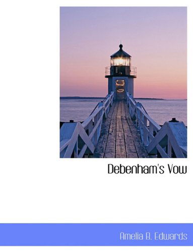 Cover for Amelia B. Edwards · Debenham's Vow (Inbunden Bok) (2010)