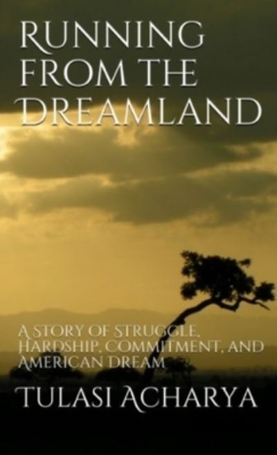 Cover for Tulasi Acharya · Running from the Dreamland (Hardcover Book) (2021)