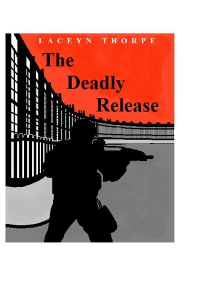 Cover for Laceyn Thorpe · The Deadly Release (Paperback Book) (2014)