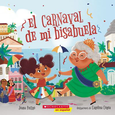 Cover for Joana Pastro · El Carnaval de Mi Bisabuela (Bisa's Carnaval) (Paperback Book) (2022)