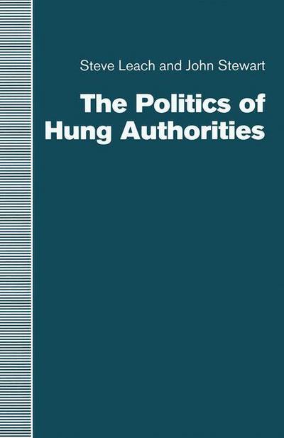 Cover for Steve Leach · The Politics of Hung Authorities (Paperback Book) [1st ed. 1992 edition] (1992)