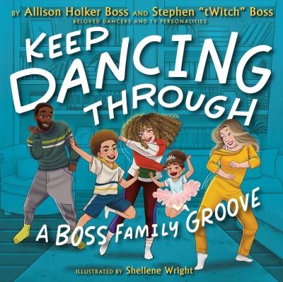 Keep Dancing Through - Allison Holker Boss - Książki - Disney Publishing Group - 9781368092197 - 16 stycznia 2024