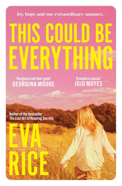 Cover for Eva Rice · This Could be Everything: 'Exquisite. Enchanting. Quite possibly perfect. The next One Day/Me Before You' VERONICA HENRY (Paperback Book) (2023)