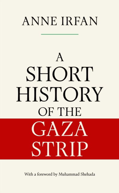 Cover for Anne Irfan · A Short History of the Gaza Strip (Hardcover Book) (2025)