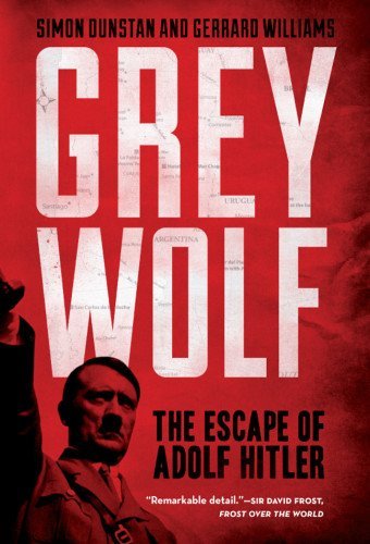 Cover for Simon Dunstan · Grey Wolf: The Escape of Adolf Hitler (Pocketbok) (2013)
