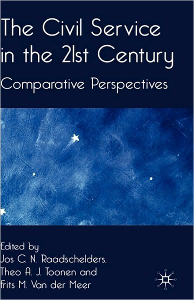 Cover for Jos C N Raadschelders · The Civil Service in the 21st Century: Comparative Perspectives (Hardcover bog) (2007)