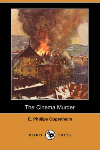 Cover for E. Phillips Oppenheim · The Cinema Murder (Dodo Press) (Paperback Book) (2007)