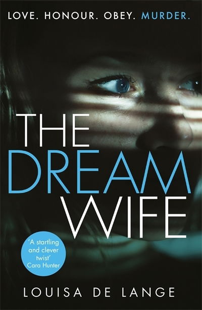 Cover for Louisa de Lange · The Dream Wife: The gripping psychological thriller with a twist you won't see coming (Paperback Book) (2018)