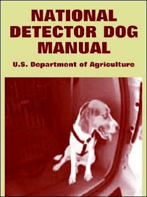Cover for U S Department of Agriculture · National Detector Dog Manual (Taschenbuch) (2004)