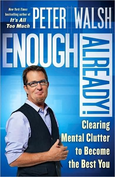 Cover for Peter Walsh · Enough Already!: Clearing Mental Clutter to Become the Best You (Pocketbok) (2009)