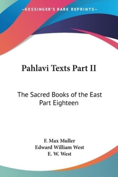 Cover for F Max Muller · Pahlavi Texts Part Ii: the Sacred Books of the East Part Eighteen (Paperback Book) (2004)