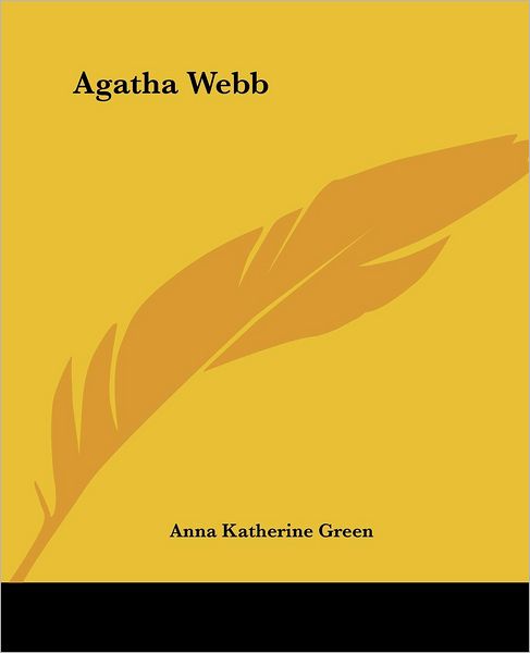 Cover for Anna Katherine Green · Agatha Webb (Paperback Book) (2004)