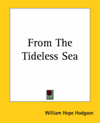 Cover for William Hope Hodgson · From the Tideless Sea (Paperback Book) (2004)
