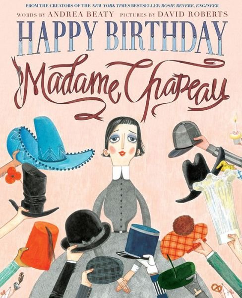 Cover for Andrea Beaty · Happy Birthday, Madame Chapeau (Gebundenes Buch) (2014)