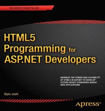 Cover for Bipin Joshi · HTML5 Programming for ASP.NET Developers (Paperback Book) [1st edition] (2012)