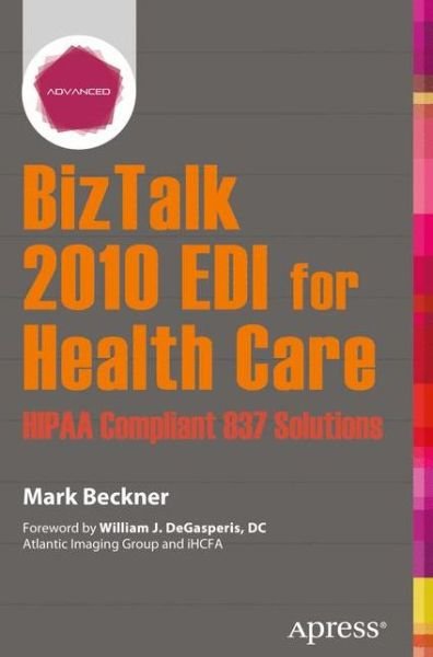 Cover for Mark Beckner · BizTalk 2010 EDI for Health Care: HIPAA Compliant 837 Solutions (Taschenbuch) [1st edition] (2013)