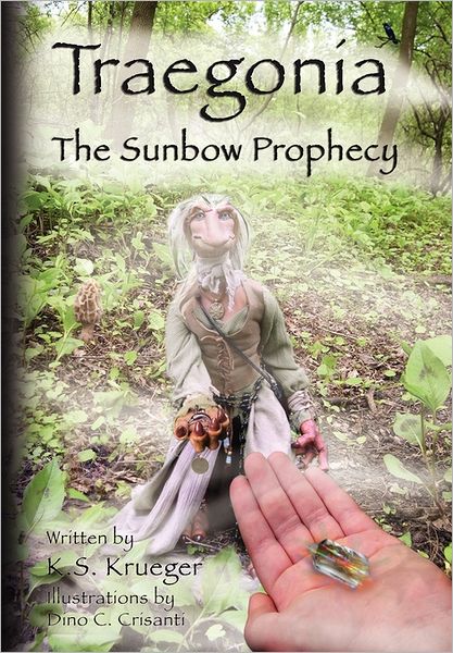 Cover for Traegonia Inc · Traegonia: the Sunbow Prophecy (Hardcover Book) (2011)