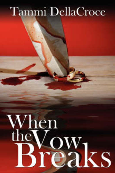 Cover for Tammi Dellacroce · When the Vow Breaks (Paperback Book) (2007)