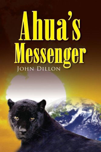 Cover for John Dillon · Ahua's Messenger (Hardcover Book) (2008)