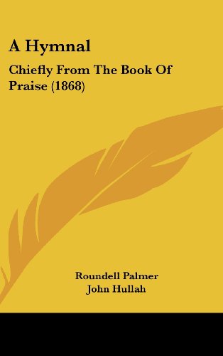 Cover for Roundell Palmer · A Hymnal: Chiefly from the Book of Praise (1868) (Hardcover Book) (2008)