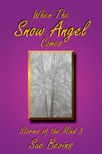 Cover for Sue Barbara Bevins · When the Snow Angel Comes: Storms of the Mind 3 (Paperback Book) (2008)