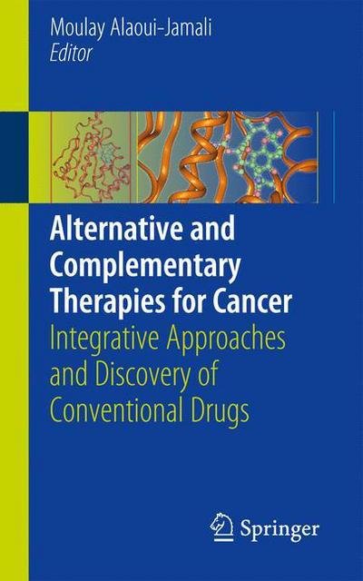 Cover for Moulay Alaoui-jamali · Alternative and Complementary Therapies for Cancer: Integrative Approaches and Discovery of Conventional Drugs (Paperback Bog) (2010)