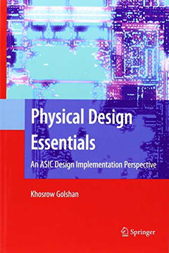 Cover for Khosrow Golshan · Physical Design Essentials: An ASIC Design Implementation Perspective (Paperback Book) [Softcover reprint of hardcover 1st ed. 2007 edition] (2010)