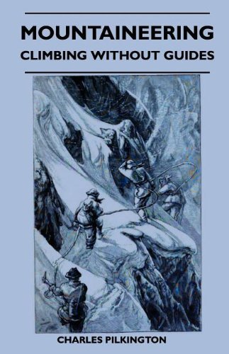Cover for Charles Pilkington · Mountaineering - Climbing Without Guides (Pocketbok) (2010)