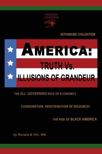 Cover for Rm Ronald B. Hill · America: Truth vs. Illusions of Grandeur (Paperback Book) (2010)