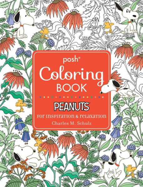 Posh Adult Coloring Book: Peanuts for Inspiration & Relaxation - Posh Coloring Books - Charles M. Schulz - Bøker - Andrews McMeel Publishing - 9781449483197 - 4. mai 2017