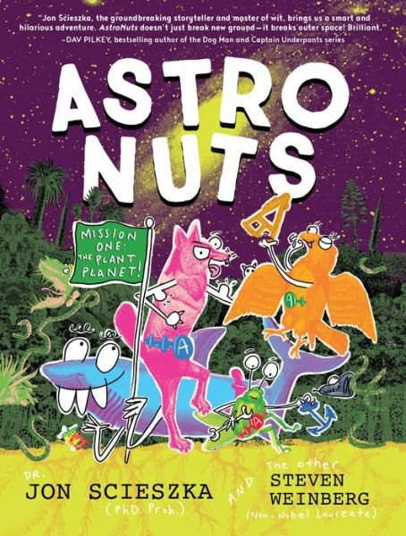 AstroNuts Mission One: The Plant Planet - Jon Scieszka - Bøker - Chronicle Books - 9781452171197 - 10. september 2019