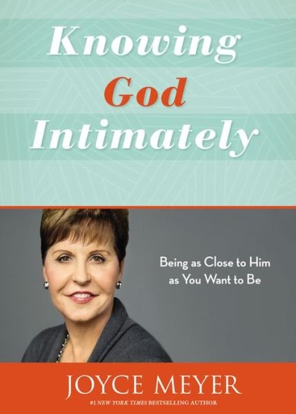 Cover for Joyce Meyer · Knowing God Intimately (Revised): Being as Close to Him as You Want to Be (Pocketbok) [Revised edition] (2015)