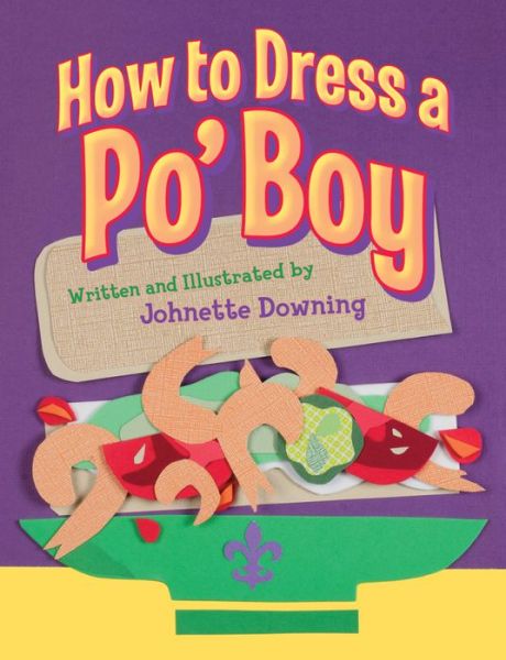 Cover for Johnette Downing · How to Dress a Po' Boy (Hardcover Book) (2013)