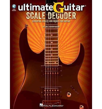 Ultimate-Guitar Scale Decoder: Essential Scales And Modes for Guitar (Book / CD) - Joe Charupakorn - Music - Hal Leonard Corporation - 9781458418197 - 2014